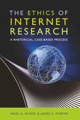 The ethics of Internet research : a rhetorical, case-based process