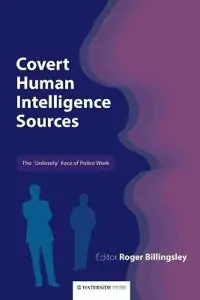 Covert human intelligence sources [electronic resource] : the 'unlovely' face of police work