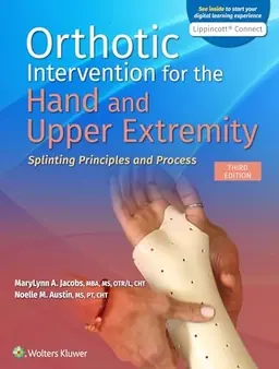 Orthotic intervention for the hand and upper extremity : splinting principles and process