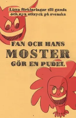 Fan och hans moster gör en pudel : förklaringar till över 1000 nya och gaml - Begagnad bok