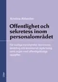Offentlighet och sekretess inom personalområdet : för statliga myndigheter, kommuner, landsting och kommunalt ägda bolag samt organ med offentligrättsliga uppgifter risnedsättning