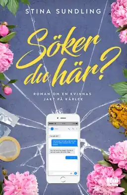 Söker du här? : roman om en kvinnas jakt på kärlek