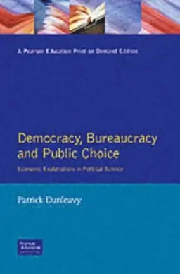 Democracy, bureaucracy and public choice : economic explanations in political science