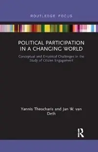 Political participation in a changing world conceptual and empirical challenges in the study of citizen engagement