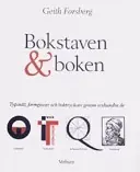 Bokstaven & boken : typsnitt, formgivare och boktryckare genom sexhundra år