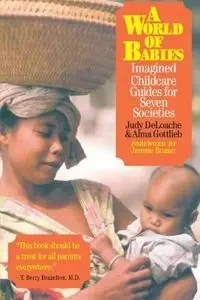 A world of babies : imagined childcare guides for seven societies