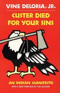 Custer died for your sins : an Indian manifesto