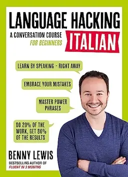 LANGUAGE HACKING ITALIAN (Learn How to Speak Italian - Right Away)