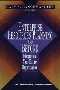 Enterprise resources planning and beyond : integrating your entire organization
