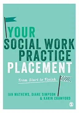 Your social work practice placement : from start to finish