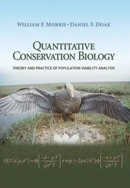 Quantitative conservation biology : theory and practice of population viability analysis