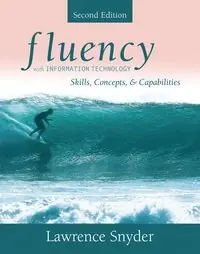 Fluency with information technology : skills, concepts and capabilities