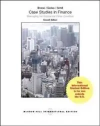Case studies in finance : managing for corporate value creation