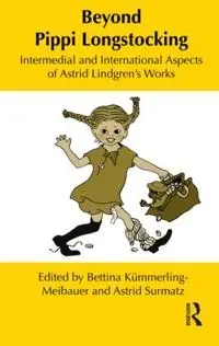 Beyond Pippi Longstocking : intermedial and international aspects of Astrid Lindgren's works