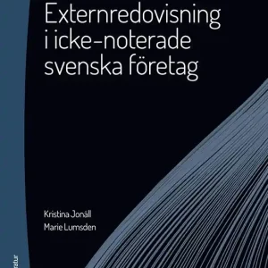 Externredovisning i icke-noterade svenska företag -