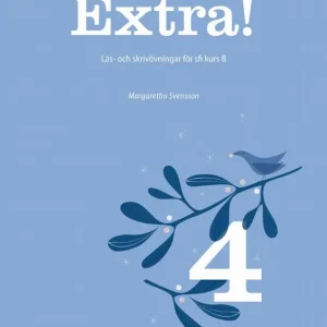Extra! 4 : Läs- och skrivövningar för sfi kurs B