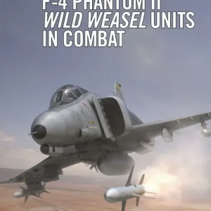 F-4 Phantom II Wild Weasel Units in Combat