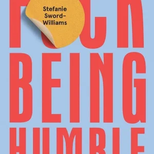 F*ck Being Humble