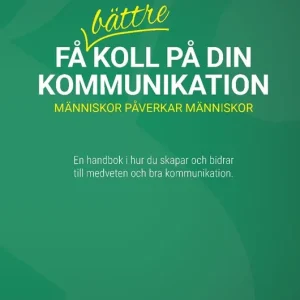 Få bättre koll på din kommunikation : Människor påverkar människor