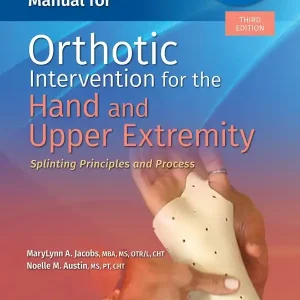 Fabrication Process Manual for Orthotic Intervention for the Hand and Upper Extremity