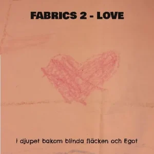Fabrics 2 Love : i djupet bakom blinda fläcken och Egot