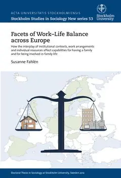 Facets of Work–Life Balance across Europe. How the interplay of institutional contexts, work arrangements and individual resourc