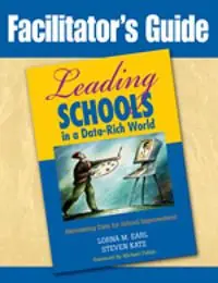 Facilitator′s Guide to Leading Schools in a Data-Rich World