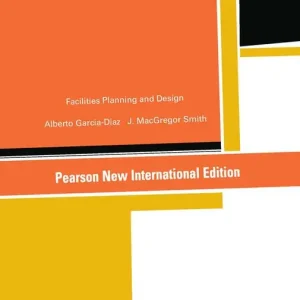 Facilities Planning and Design: Pearson New International Edition