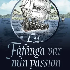 Fåfänga var min passion: Agenten, charmören och äventyraren Johan Adam Graaner (1782–1819)