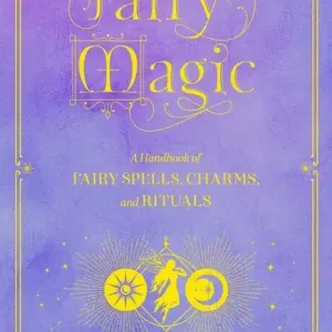 Fairy Magic, Fairy Magic A Handbook of Spe