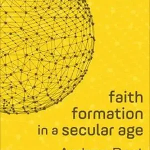 Faith Formation in a Secular Age