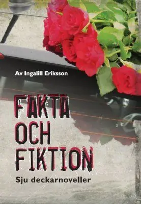 Fakta och fiktion : sju deckarnoveller.