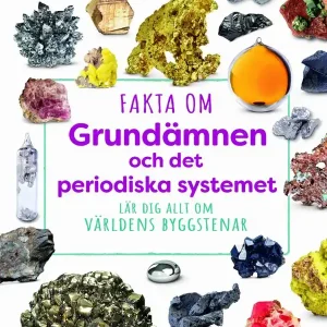 Fakta om grundämnen och periodiska systemet