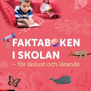 Faktaboken i skolan : - för läslust och lärande
