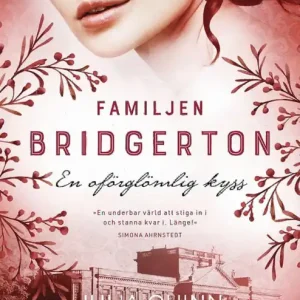 Familjen Bridgerton: En oförglömlig kyss - Begagnad bok
