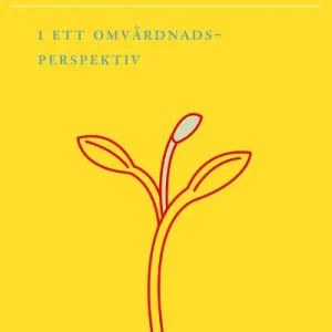 Familjen i ett omvårdnadsperspektiv