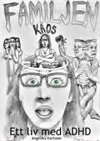 Familjen kaos : ett liv med ADHD