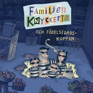 Familjen Knyckertz och födelsedagskuppen