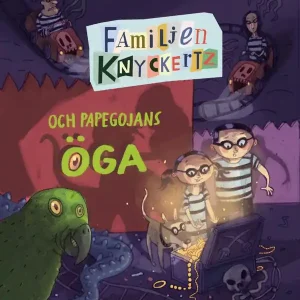 Familjen Knyckertz och papegojans öga