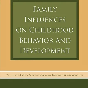 Family Influences on Childhood Behavior and Development