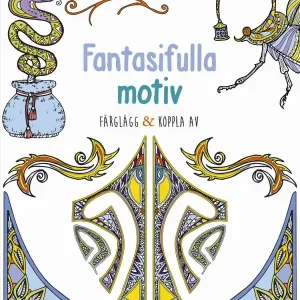 Fantasifulla motiv - färglägg och koppla av