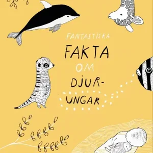 Fantastiska fakta om djurungar