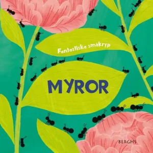 Fantastiska småkryp: Myror