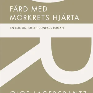 Färd med mörkrets hjärta: En bok om Joseph Conrads roman