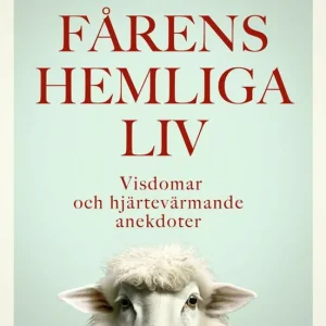 Fårens hemliga liv : Visdomar och hjärtevärmande anekdoter