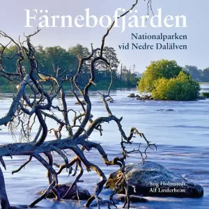 Färnebofjärden : nationalparken vid Nedre Dalälven
