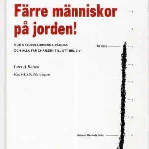 Färre människor på jorden : hur naturresurserna räddas och alla får chansen till ett bra liv