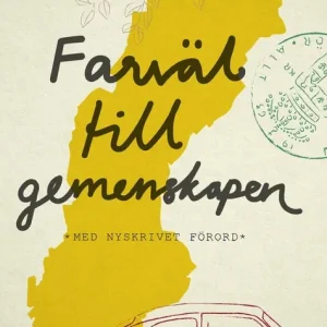 Farväl till gemenskapen : tre berättelser om Sverige