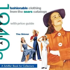 Fashionable clothing from the sears catalogs: early 1940s - early 1940s