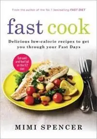 Fast Cook - Delicious Low-Calorie Recipes to Get You Through your Fast Days